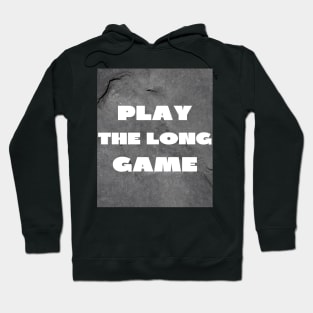 Play the long game Hoodie